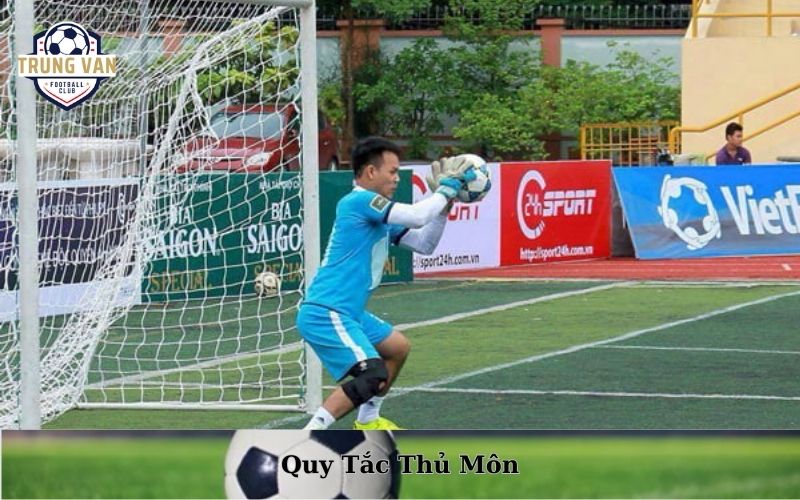 Quy Tắc Thủ Môn