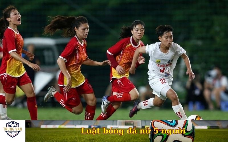 Luật bóng đá nữ 5 người