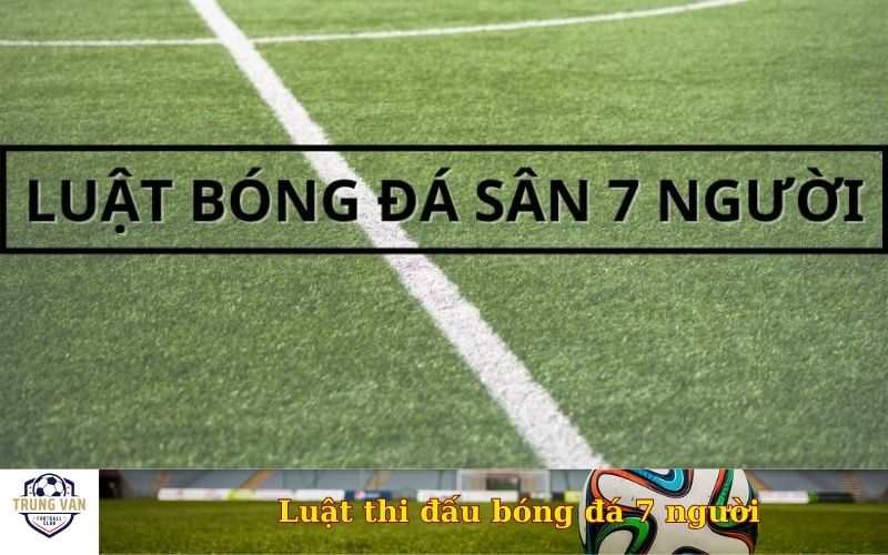 Luật thi đấu bóng đá 7 người
