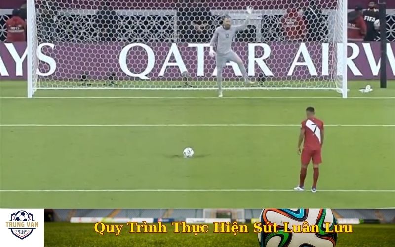 Quy Trình Thực Hiện Sút Luân Lưu