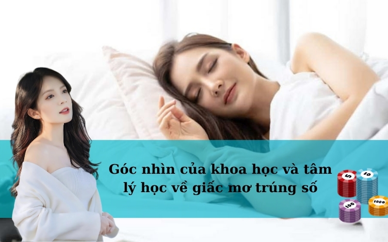 Góc nhìn của khoa học và tâm lý học về giấc mơ trúng số