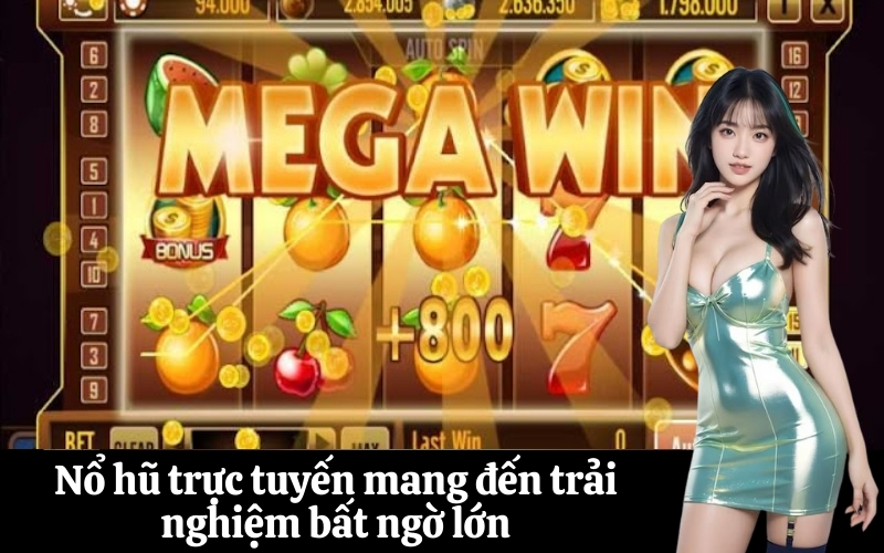Nổ hũ trực tuyến mang đến trải nghiệm bất ngờ lớn