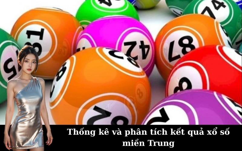Thống kê và phân tích kết quả xổ số miền Trung