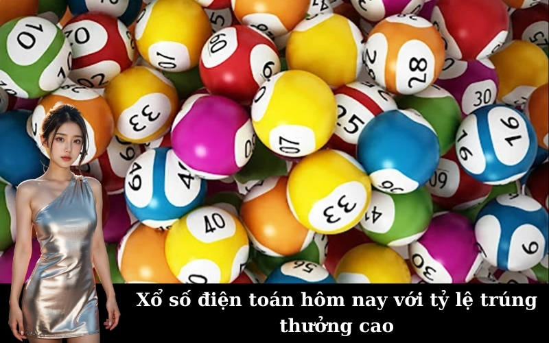 Xổ số điện toán hôm nay với tỷ lệ trúng thưởng cao