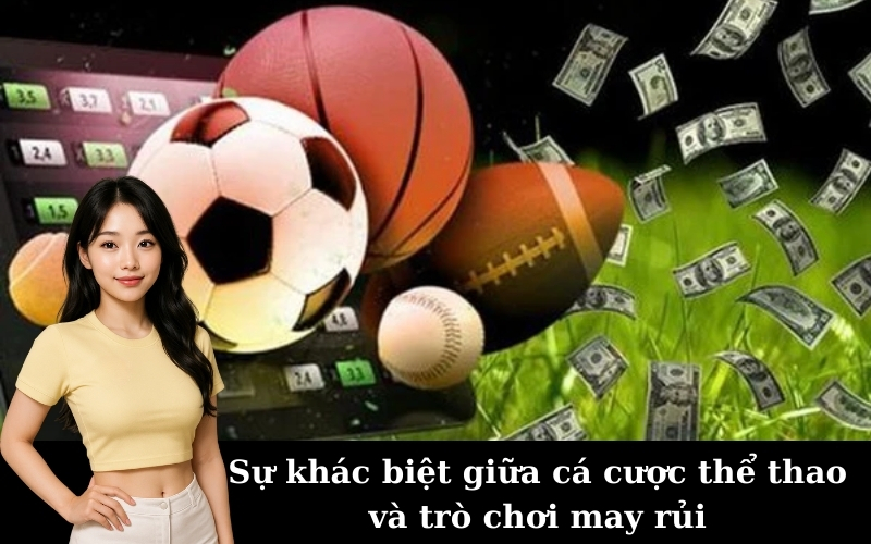 Sự khác biệt giữa cá cược thể thao và trò chơi may rủi