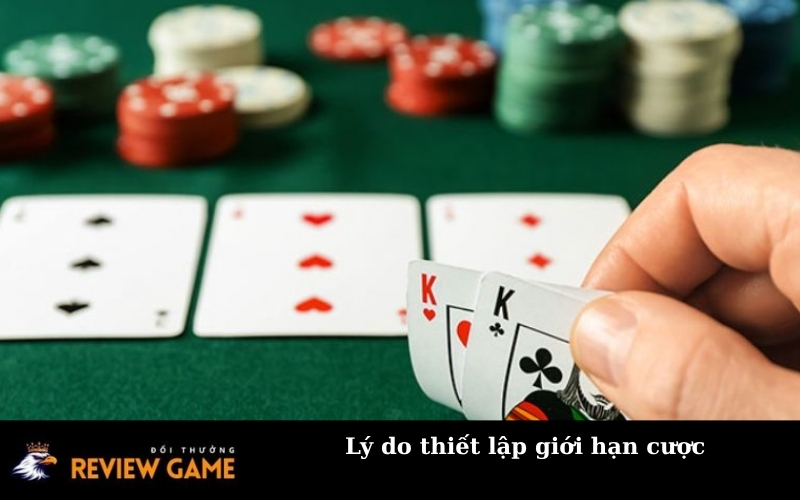 Lý do thiết lập giới hạn cược