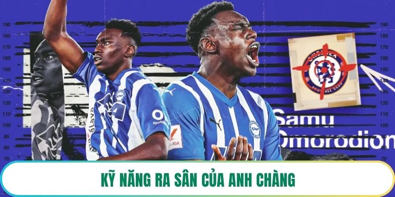 Kỹ năng ra sân của anh chàng