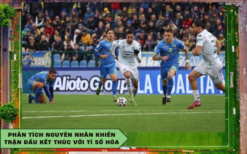 Phân tích nguyên nhân khiến trận đấu kết thúc với tỉ số hòa